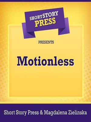 cover image of Short Story Press Presents Motionless